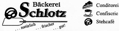 Bäckerei Schlotz ... Natürlich frischer gut! Conditorei Confiserie Stehcafé