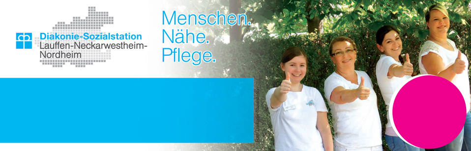 Diakonie-Sozialstation Lauffen-Neckarwestheim-Nordheim - Menschen. Nähe. Pflege.