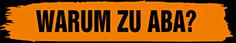 Warum zu aba?