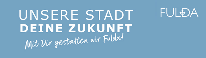 Fulda Unsere Stadt Deine Zukunft Mit Dir gestalten wir Fulda!