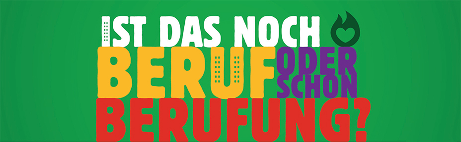 Ist das noch Beruf oder schon Berufung