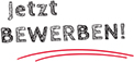 Jetzt BEWERBEN!