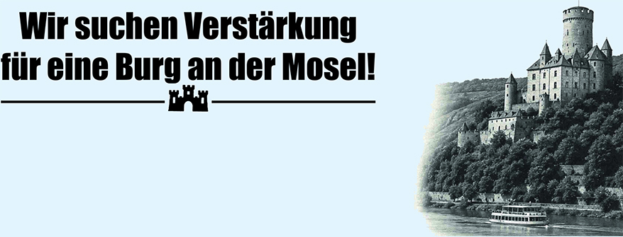 Wir suchen Verstärkung für eine Burg an der Mosel! - Burgverwaltung Burg Thurant