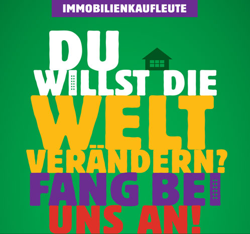 Immobilienkaufleute Du willst die Welt verändern? Fang bei uns an!