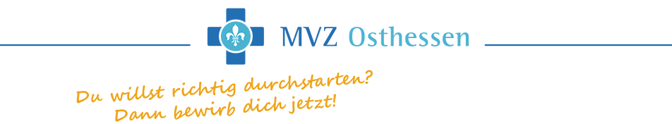 MVZ Osthessen - Du willst richtig durchstarten? Dann bewirb dich jetzt!