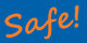 Safe!