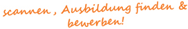 Scannen, Ausbildung finden & bewerben!