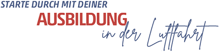 AUSBILDUNG STARTE DURCH MIT DEINER in der Luftfahrt