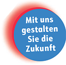 Mit uns gestalten Sie die Zukunft