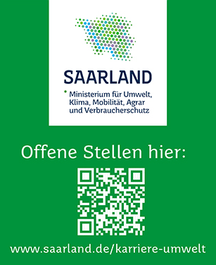 SAARLAND * Ministerium für Umwelt, Klima, Mobilität, Agrar und Verbraucherschutz Offene Stellen hier: www.saarland.de/karriere-umwelt
