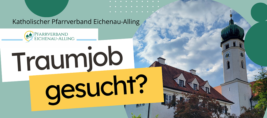 Katholischer Kinderhort Alling PFARRVERBAND EICHENAU-ALLING Traumjob gesucht?