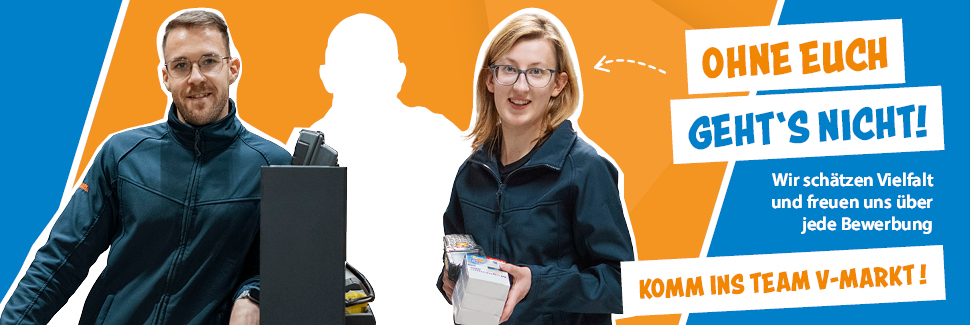 Team - OHNE EUCH GEHT'S NICHT! - KOMM INS TEAM V-MARKT!