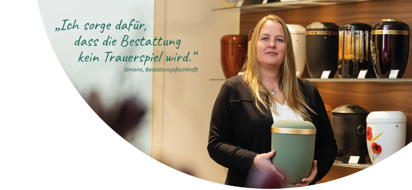 Ich sorge dafür, dass die Bestattung kein Trauerspiel wird. - Simone, Bestattungsfachkraft