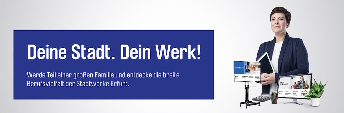 Deine Stadt. Dein Werk! Werde Teil einer großen Familie