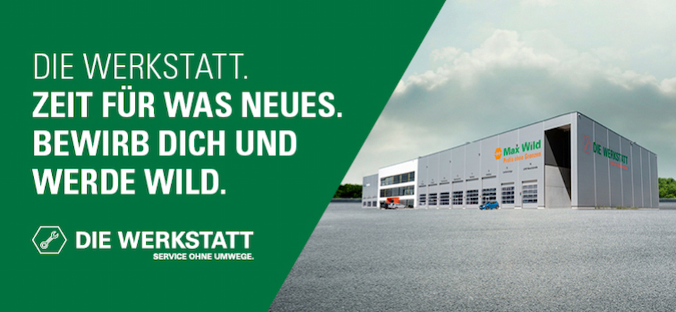 Die Werkstatt. Zeit für was Neues. Bewirb Dich und werde Wild. - Die Werkstatt - Service ohne Umwege. - Werke
