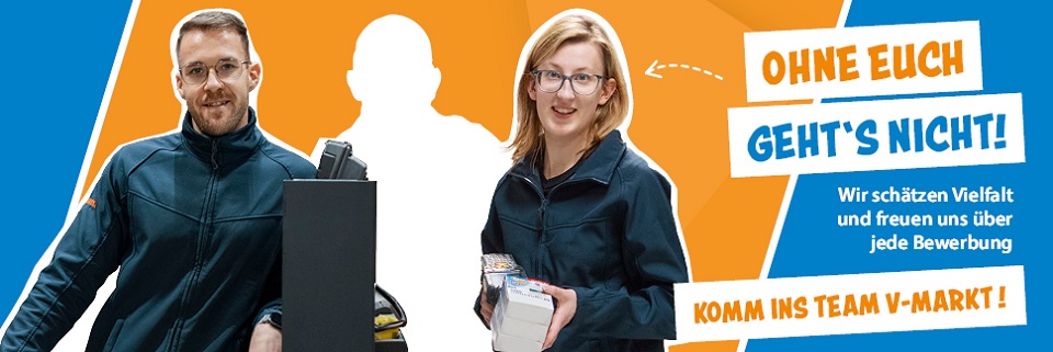 Team - OHNE EUCH GEHT'S NICHT! - KOMM INS TEAM V-MARKT!