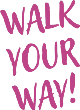 WALK YOUR WAY!