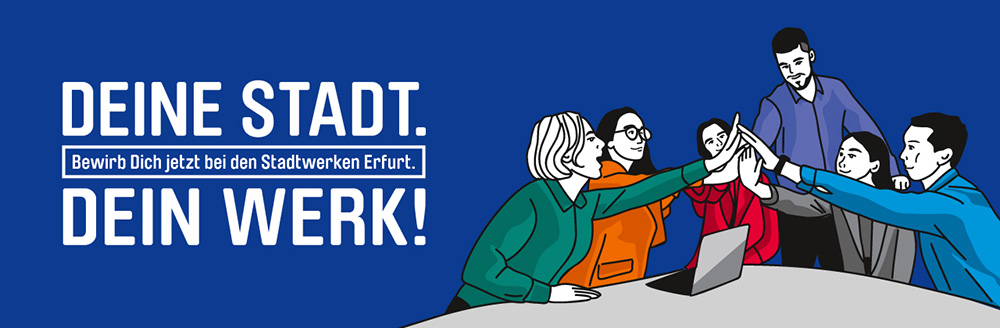 Team - DEINE STADT. DEIN WERK! Bewirb Dich jetzt bei den Stadtwerken Erfurt.