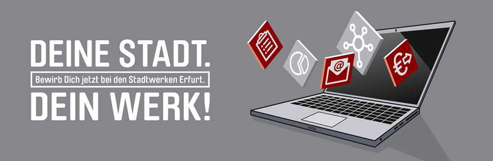 Laptop - DEINE STADT. DEIN WERK! Bewirb Dich jetzt bei den Stadtwerken Erfurt.