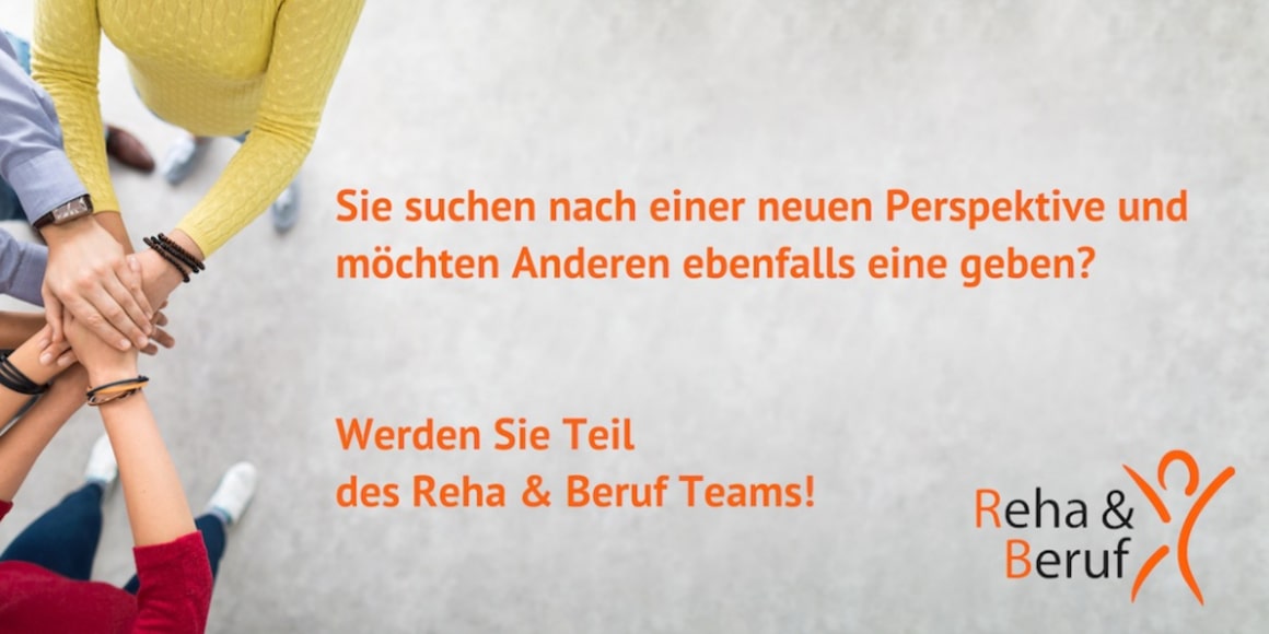 Reha & Beruf - Sie suchen nach einer neuen Perspektive und möchten Anderen ebenfalls eine geben? - Werder Sie Teil des Reha & Beruf Teams!