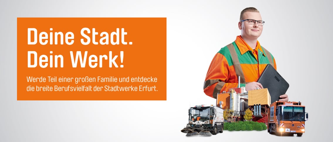 Deine Stadt. Dein Werk! Werde Teil einer großen Familie und entdecke die breite Berufsvielfalt der Stadtwerke Erfurt.
