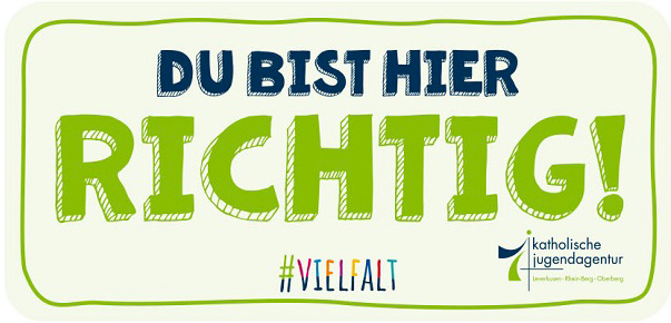 Du Bist Hier Richtig! - Katholische Jugendagentur Leverkusen, Rhein-Berg, Oberberg gGmbH