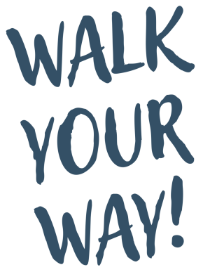 WALK YOUR WAY!