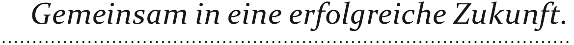 Gemeinsam in eine erfolgreiche Zukunft