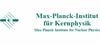 Max-Planck-Institut für Kernphysik Max-Planck-Institut für Kernphysik
