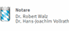 Notare Dr. Robert Walz und Dr. Hans-Joachim Vollrath Notare Dr. Robert Walz und Dr. Hans-Joachim Vollrath