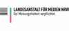 Landesanstalt für Medien Nordrhein Westfalen Landesanstalt für Medien Nordrhein Westfalen
