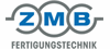 ZMB Fertigungstechnik GmbH & Co. KG ZMB Fertigungstechnik GmbH & Co. KG