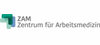 Firmenlogo: ZAM Zentrum für Arbeitsmedizin GmbH