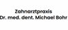 Firmenlogo: Zahnarztpraxis Dr. med. dent. Michael Bohr